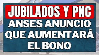 ✨ Anses ANUNCIO el AUMENTO del BONO a JUBILACIONES y PENSIONADOS [upl. by Lalib46]