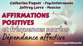 Affirmations positives et musicothérapie  dépendance affective relations toxiques  Solfeggio 528 [upl. by Kohsa]