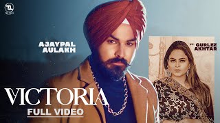 Victoria Full Song Ajaypal Aulakh Ft Gurlez Akhtar  Harry Sharan  Filmylok  Latest Punjabi Song [upl. by Glantz]