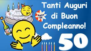 La vita inizia a 50 Auguri e Buon Compleanno 😎 💪💋 🎉 ❤ [upl. by Pasahow]