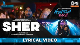 Diljit Dosanjh Song  Sher  Lyrical  Honsla Rakh  Yeah proof  Laddi Chahal  Tips Punjabi [upl. by Eward]