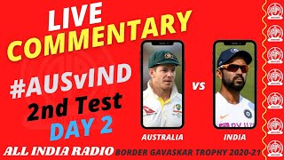 LIVE Audio Commentary  Australia vs India  Border Gavaskar Trophy  Test 2 Day 2  All India Radio [upl. by Ivory]