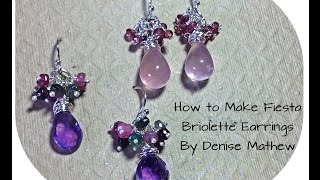 How to Make Fiesta Briolette Earrings by Denise Mathew [upl. by Revorg]