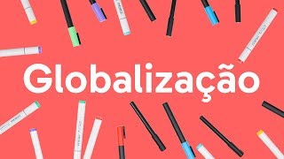 GLOBALIZAÇÃO  QUER QUE DESENHE  DESCOMPLICA [upl. by Sneve]