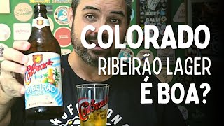 Cerveja Colorado Ribeirão Lager é Boa [upl. by Leumas]