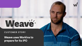 Weave Uses Workiva to Prepare for Its IPO [upl. by Gore]