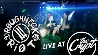 ROUGHNECK RIOT  PISSING IN THE WIND LIVE AT THE CRYPT 24922 [upl. by Gilus371]