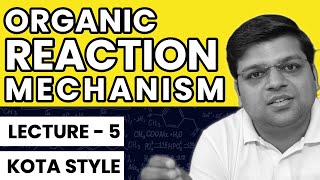 Organic Reaction Mechanism  L5  Chaitanya Sir  DexterChem [upl. by Lancelot]