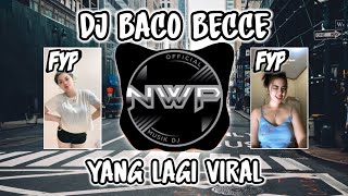 DJ BACO BECCE FULL BASS❗DJ VIRAL TIK TOK TERBARU 2024 [upl. by Surtemed]