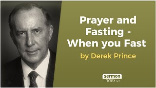 Prayer and Fasting  When you Fast by Derek Prince [upl. by Sophey]