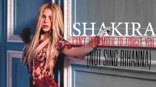 Shakira  Cant Remember To Forget You Version Shakira Not Sing Rihanna [upl. by Eanram]