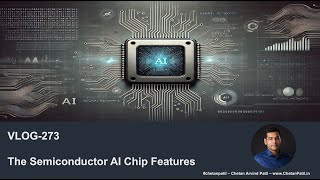 VLOG273  The Semiconductor AI Chip Features [upl. by Ephram]