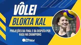 BLOKTA KAL Quem é o favorito na final E quem fica com a última vaga na Champions League [upl. by Ullman]