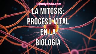 La Mitosis Proceso Vital en la Biología [upl. by Damalus703]