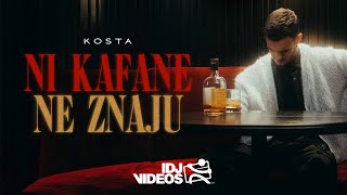 KOSTA  NI KAFANE NE ZNAJU OFFICIAL VIDEO [upl. by Anoli151]