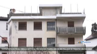 TERREMOTO IN FRIULI NELLA NOTTE ALTRE SCOSSE PAURA ANCHE NEI PALAZZI DI TRIESTE  28032024 [upl. by Liris]