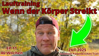 Lauftraining  wenn der Körper streikt  ZUT 2025 Garmisch Partenkirchen Trail EP11 [upl. by Maurilla605]