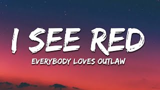 Everybody Loves An Outlaw  I See Red Lyrics [upl. by Wylie]