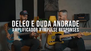 Deleo e Duda Andrade  BatePapo sobre Matchless x HX Stomp [upl. by Jovitah]