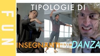 TIPOLOGIE DI INSEGNANTI DI DANZA [upl. by Doll]