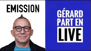 EMISSION Gérard part en live 1 [upl. by Kristie]