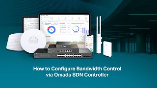 How to Configure Bandwidth Control via Omada SDN Controller [upl. by Piks]