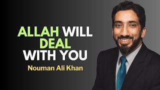 Allah will deal with you  Nouman Ali Khan noumanalikhan deentalks allah [upl. by Schmitt]