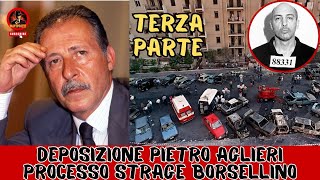 DEPOSIZIONE INEDITA PPIETRO AGLIERI STRAGE DI VIA AMELIO PROCESSO BORSELLINO TERZA PARTE [upl. by Ahsekahs]