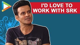 quotId LOVE to work with Shah Rukh KhanquotManoj Bajpayee [upl. by Lyred420]