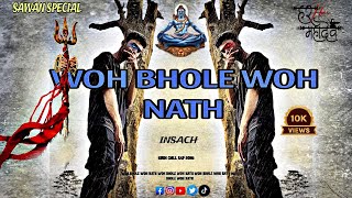 Woh Bhole Woh Nath  INSACH  official video  Bol Bam Rap 2024 [upl. by Brigid]