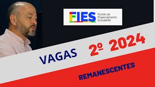 VAGAS REMANESCENTES FIES 2024 2º semestre [upl. by Nuahsak]