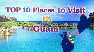 TOP 10 Places to Visit in Guam [upl. by Revlys]