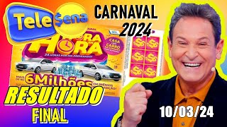 RESULTADO FINAL TELE SENA DE CARNAVAL 🎉 100324 [upl. by Ivett147]