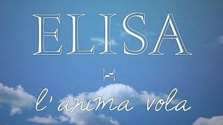 Elisa  LAnima Vola Testo  Lyric Video [upl. by Nylaf]