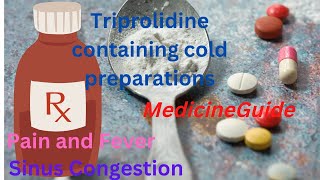 Cold Preparations Triprolidine containing cold preparationtriprolidine containing cold preparations [upl. by Okia270]