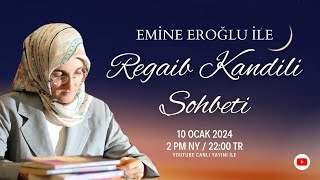 EMİNE EROĞLU İLE REGAİB SOHBETİ [upl. by Farron]