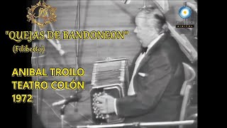 QUEJAS DE BANDONEON  Aníbal Troilo Teatro Colón 1972 [upl. by Scherman842]