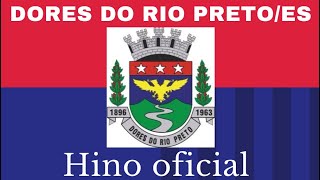 Dores do Rio PretoES  Hino Oficial [upl. by Lillywhite]