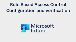 Role Based Access Control Configuration in Microsoft Intune [upl. by Atiekram289]