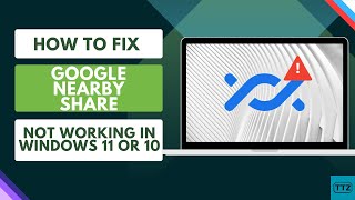 How to Fix Google Nearby Share Not Working on Windows 1110Quick Share File From Windows to Android [upl. by Ensoll]