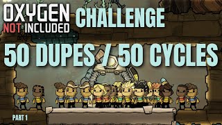 50 DUPES for 50 CYCLES  Oxygen Not Included Challenge  Part 1 [upl. by Ardisj552]