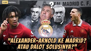 DRAMA TRANSFER Real Madrid amp Trent AlexanderArnold Siapa yang Akan Bergabung [upl. by Elttil]