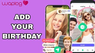 How To Add Your Birthday On Waplog App [upl. by Aicnarf]