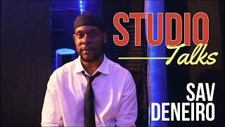 Studio Talks Sav Deneiro Ep1 [upl. by Hako]