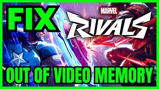 How To FIX Marvel Rivals Out Of Video Memory Error On PC WORKING 100 [upl. by Noled]