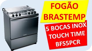 FOGÃO 5 BOCAS BRASTEMP BFS5PCR COM TOUCH TIME AVALIAÇÃO APÓS O USO [upl. by Rockafellow604]