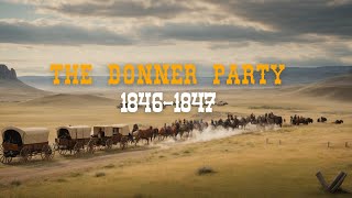 The Donner Party 18461847 [upl. by Aitropal]