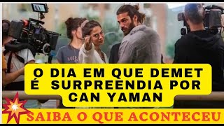 💥O dia que Demet özdemir é surpreendida pelo Can Yaman 💬 [upl. by Geffner335]