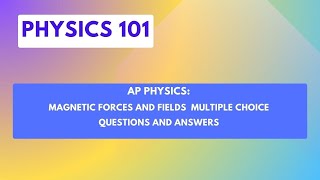 AP Physics Magnetic Froces and Fields Multiple Choice Questions and Answers [upl. by Asilla452]