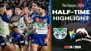 NRL PreSeason 2024 New Zealand Warriors vs Dolphins  Halftime Highlights [upl. by Susejedesoj]